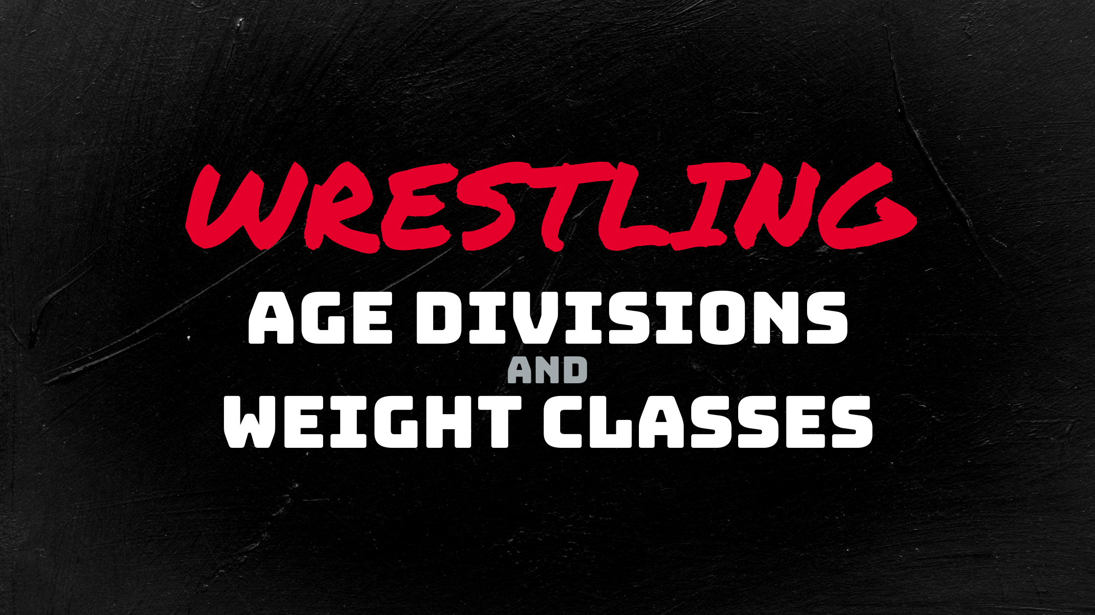Wrestling Age Divisions & Weight Classes