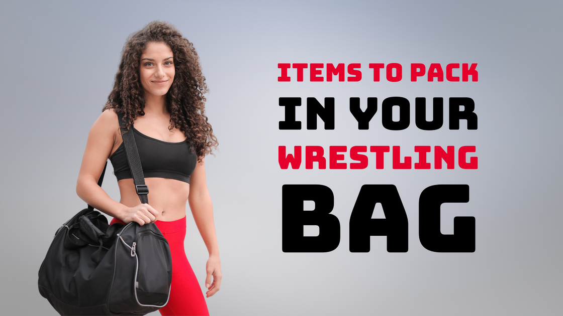 Items To Pack In Your Wrestling Bag Matman Wrestling Company